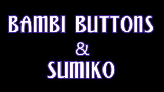 Shut It Up Or I’ll Cunt Bust You Up – Sumiko And Bambi Buttons